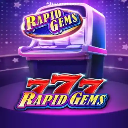 RapidGems777: Dive into the Thrilling World of 65K.COM Cassino📌 Exploda nas Mesas!